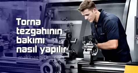 cnc torna periyodik bakım tablosu|Torna Tezgahının Bakımı Nasıl Yapılır .